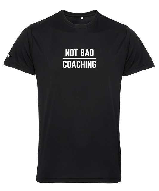 Not Bad Coaching Technical T-Shirt (Unisex)